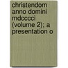 Christendom Anno Domini Mdcccci (volume 2); A Presentation O door William Daniel Grant