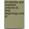 Christianity and Mankind (Volume 2); Their Beginnings and Pr door Christian Karl Josias Bunsen