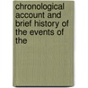 Chronological Account and Brief History of the Events of the by J. Talma