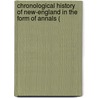 Chronological History of New-England in the Form of Annals ( door Thomas Prince