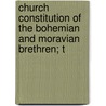 Church Constitution of the Bohemian and Moravian Brethren; T by Johann Amos Comenius