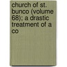 Church of St. Bunco (Volume 68); A Drastic Treatment of a Co door Dr Gordon Clark