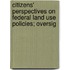 Citizens' Perspectives on Federal Land Use Policies; Oversig
