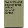 Civil Office and Political Ethics; With an Appendix, Contain door Elisha P. Hurlbut