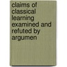Claims of Classical Learning Examined and Refuted by Argumen by Rumford