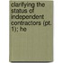 Clarifying The Status Of Independent Contractors (pt. 1); He