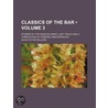 Classics of the Bar (Volume 3); Stories of the World's Great by Alvin Victor Sellers