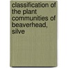 Classification of the Plant Communities of Beaverhead, Silve door Robert L. Develice