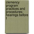 Clemency Program Practices and Procedures; Hearings Before t
