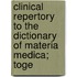 Clinical Repertory to the Dictionary of Materia Medica; Toge