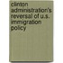 Clinton Administration's Reversal of U.S. Immigration Policy