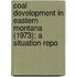 Coal Development in Eastern Montana (1973); A Situation Repo
