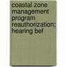 Coastal Zone Management Program Reauthorization; Hearing Bef door United States. Congr