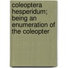 Coleoptera Hesperidum; Being an Enumeration of the Coleopter door Thomas Vernon Wollaston