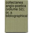 Collectanea Anglo-Poetica (Volume 52); Or, a Bibliographical