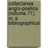 Collectanea Anglo-Poetica (Volume 71); Or, a Bibliographical