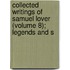 Collected Writings of Samuel Lover (Volume 8); Legends and S
