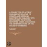 Collection of Acts of Parliament, Relative to County and Bor door John Disney