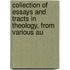 Collection of Essays and Tracts in Theology, from Various Au