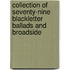 Collection of Seventy-Nine Blackletter Ballads and Broadside