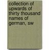 Collection of Upwards of Thirty Thousand Names of German, Sw door Rupp