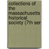 Collections of the Massachusetts Historical Society (7th Ser