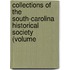 Collections of the South-Carolina Historical Society (Volume