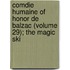 Comdie Humaine of Honor de Balzac (Volume 29); The Magic Ski