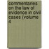 Commentaries on the Law of Evidence in Civil Cases (Volume 4
