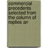 Commercial Precedents Selected from the Column of Replies an