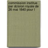 Commission Institue Par Dcision Royale de 26 Mai 1840 Pour L door France. Minist�Re De La Marine
