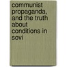 Communist Propaganda, and the Truth about Conditions in Sovi door United States. Congress. Activities