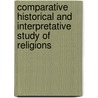 Comparative Historical And Interpretative Study Of Religions door Michael P. Adogbo