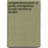 Compendious Book of Godly and Spiritual Songs Commonly Known door John Wedderburn