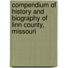 Compendium of History and Biography of Linn County, Missouri door Sir Henry Taylor