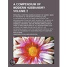 Compendium of Modern Husbandry (Volume 2); Principally Writt door James Malcolm