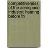 Competitiveness of the Aerospace Industry; Hearing Before th door States Congress Senate United States Congress Senate