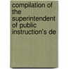 Compilation of the Superintendent of Public Instruction's De by Montana. Office Of Public Division