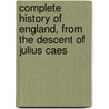 Complete History of England, from the Descent of Julius Caes by Tobias George Smollett