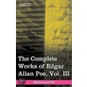 Complete Works Of Edgar Allan Poe, Vol. Iii (In Ten Volumes) door Edgar Allan Poe