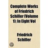 Complete Works of Friedrich Schiller (Volume 1); In Eight Vo by Friedrich Schiller