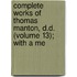 Complete Works of Thomas Manton, D.D. (Volume 13); With a Me