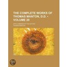 Complete Works of Thomas Manton, D.D. (Volume 20); With a Me door Thomas Manton