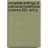 Complete Writings of Nathaniel Hawthorne (Volume 22); With P