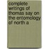 Complete Writings of Thomas Say on the Entomology of North A