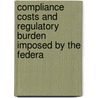 Compliance Costs and Regulatory Burden Imposed by the Federa door United States. Oversight