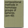 Compositional Methods in Homotopy Groups of Spheres. (Am-49) door Hirosi Toda