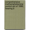 Comprehensive Methamphetamine Control Act of 1996; Hearing B door United States. Congress. House. Crime