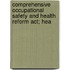 Comprehensive Occupational Safety And Health Reform Act; Hea