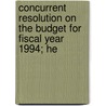 Concurrent Resolution on the Budget for Fiscal Year 1994; He door United States. Budget